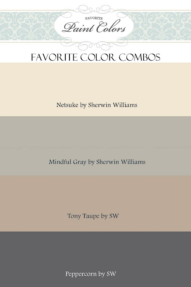 Color Palette Ideas. Favorite Paint Colors Netsuke, Mindful Gray, Tony Taupe and Peppercorn by Sherwin Williams. Via Favorite Paint Colors. 
